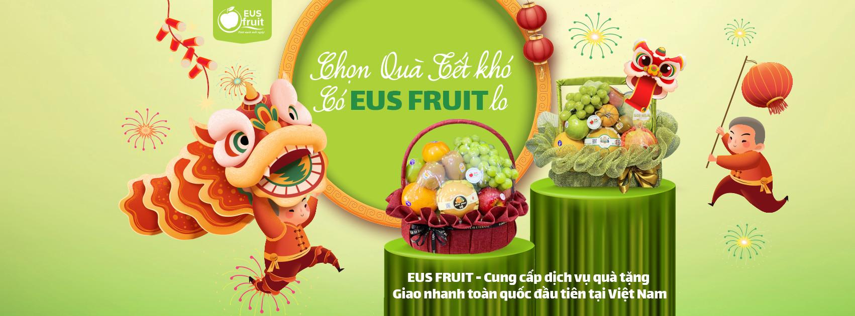 EUS Fruit - Chọn quà Tết